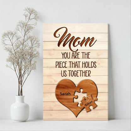 Mothers - Mom You Are The Piece That Hold Us Together - Personalized Poster - 1 Child