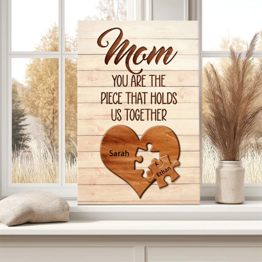 Mothers - Mom You Are The Piece That Hold Us Together - Personalized Poster - 1 Child