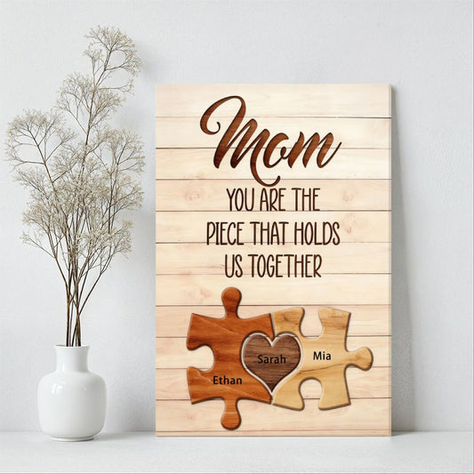 Mothers - Mom You Are The Piece That Hold Us Together - Personalized Poster - 2 Children