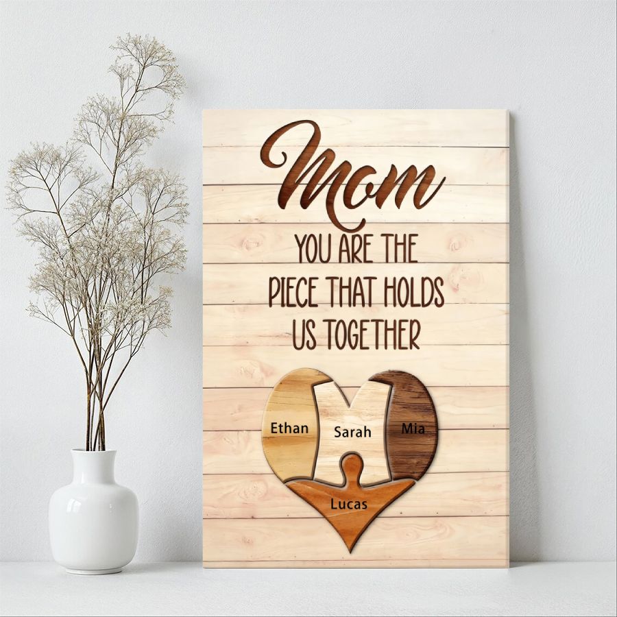Mothers - Mom You Are The Piece That Hold Us Together - Personalized Poster - 3 Children