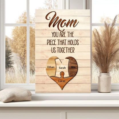 Mothers - Mom You Are The Piece That Hold Us Together - Personalized Poster - 3 Children