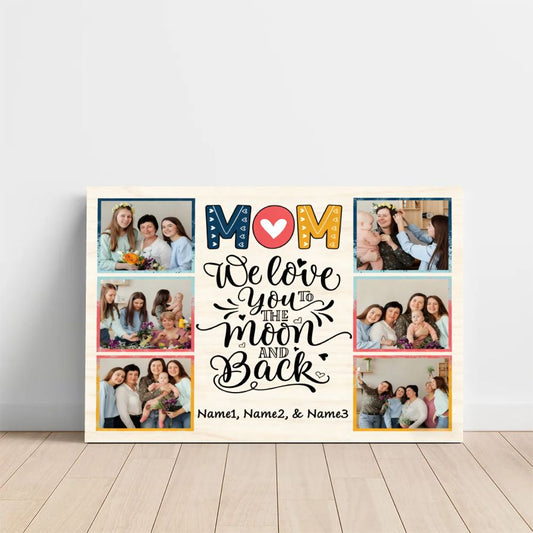 Mom Personalized Photo Collage Canvas – We Love You to the Moon and Back Gift