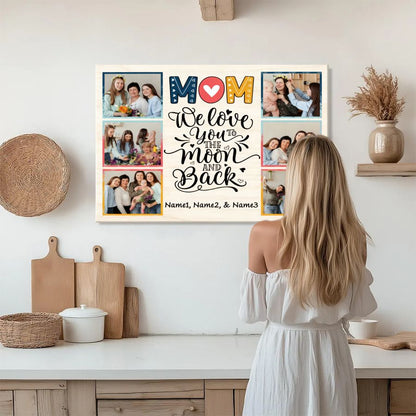 Mom Personalized Photo Collage Canvas – We Love You to the Moon and Back Gift