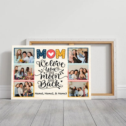 Mom Personalized Photo Collage Canvas – We Love You to the Moon and Back Gift