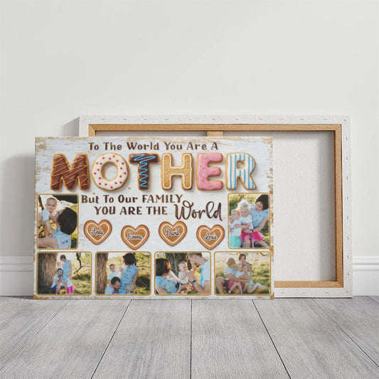 Personalized Mother Canvas Print, Custom Photo Collage Gift for Mom, To The World You Are A Mother Wall Art