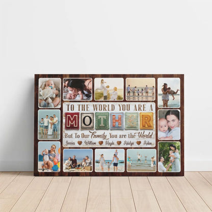 Personalized Mother's Day Canvas, Custom Family Photo Collage Gift for Mom, "To The World You Are The Best Mom" Wall Art