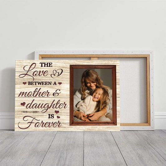 Personalized Mother and Daughter Photo Canvas 'The Love Between A Mother & Daughter Is Forever' Custom Mother's Day Wall Art