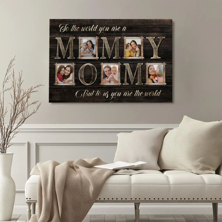 Custom Photo MOM Canvas Wall Art, To The World You Are A Mom Personalized Mother's Day Gift