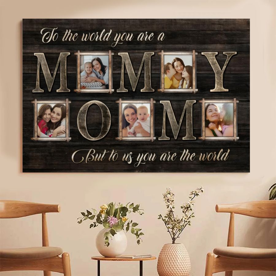Custom Photo MOM Canvas Wall Art, To The World You Are A Mom Personalized Mother's Day Gift