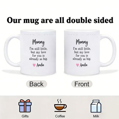 Mommy I'm Still Little Custom Name Mug Mother's Day Gift - 11oz